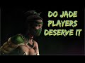 WHY ARE JADE PLAYERS SO HATED MORTAL KOMBAT 11