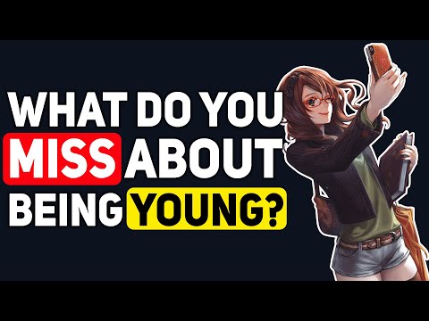 What do you MISS about Being YOUNG? - Reddit Podcast