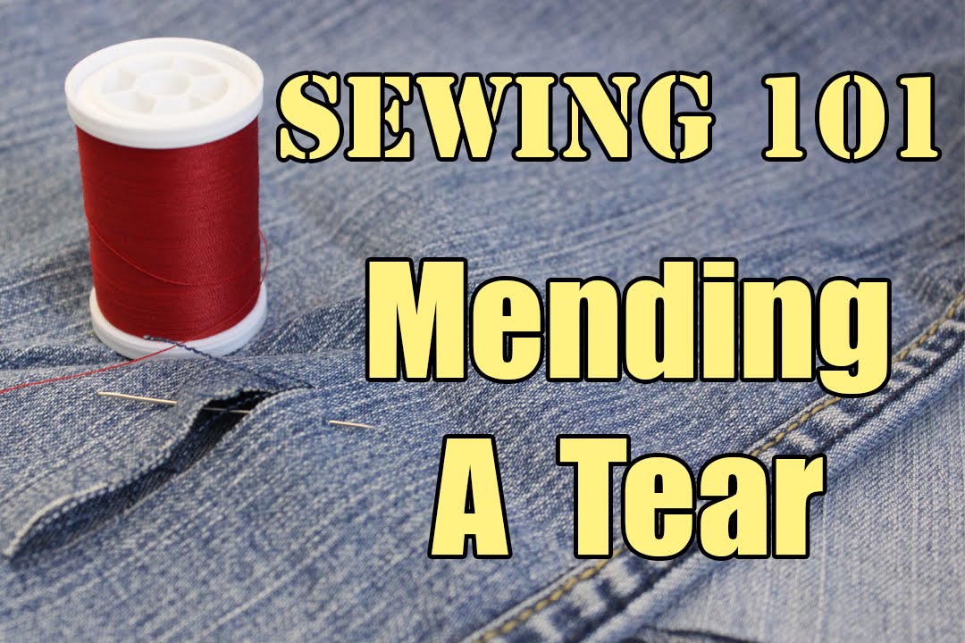 Sewing 101: Mending A Tear