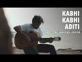 Kabhi Kabhi Aditi Fingerstyle Cover | Tanmay Bhave