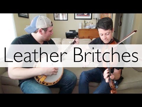 Leather Britches - Fiddle & Banjo