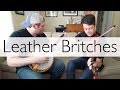 Leather Britches - Fiddle & Banjo