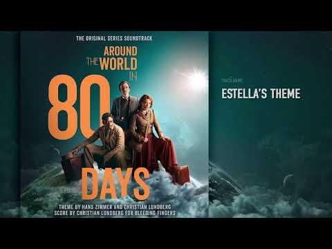Around The World In 80 Days 🎵 Estella’s Theme 📀 Soundtrack by Christian Lundberg