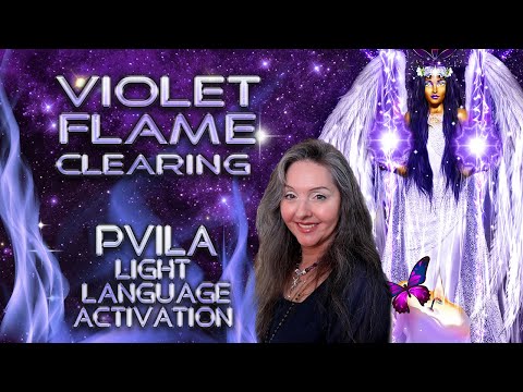 Violet Flame Clearing 💜🔥💜 Pvila Light Language Activation By Lightstar