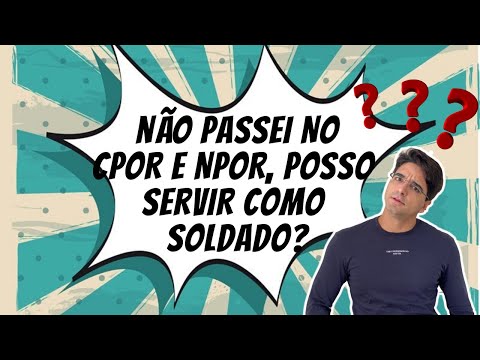 NÃO PASSEI NA PROVA DO CPOR OU NPOR - VOU SERVIR COMO SOLDADO?