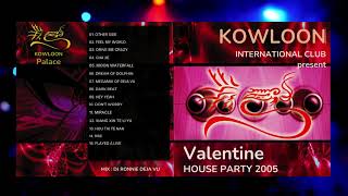 Download lagu KOWLOON VALENTINE HOUSE PARTY 2005 with DJ RONNIE DEJAVU mp3 Download lagu KOWLOON VALENTINE HOUSE PARTY 2005 with DJ RONNIE DEJAVU mp3