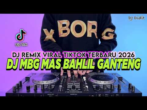 DJ MBG MAS BAHLIL GANTENG REMIX FULL BASS VIRAL TIKTOK TERBARU 2026
