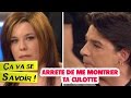 Arrête de me montrer ta culotte - Ça va se savoir !