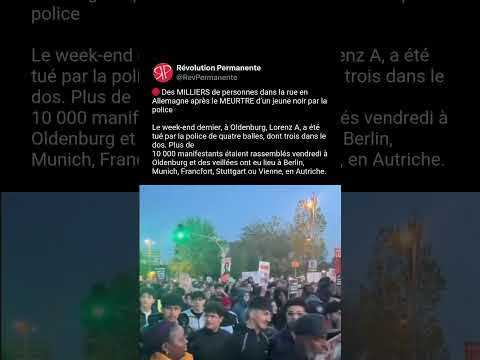 ???? Des MILLIERS de personnes dans la rue en Allemagne après le MEURTRE d'un jeune noir par la police