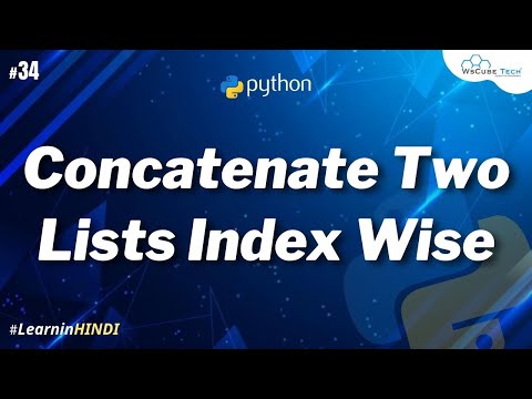 Write Python Program to Concatenate Two Lists Index Wise | Python Tutorial 34