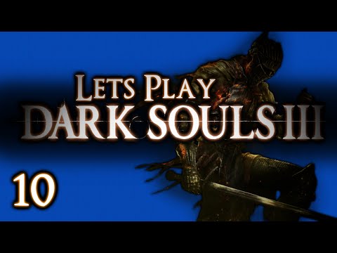 LETS PLAY DARK SOULS 3 - PART 10 - CATHEDRAL OF THE DEEP: TONIS BACK WITH A VENGANCE