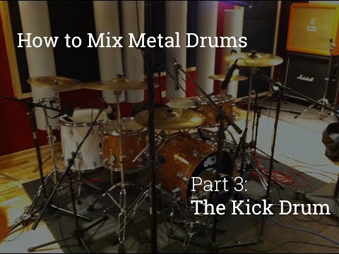 How to Mix Metal Drums | Part 3: The Kick Drum