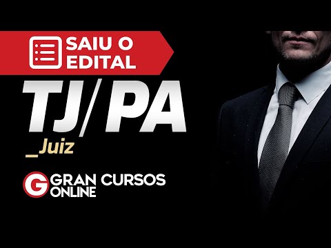 Concurso TJ PA - Juiz | Saiu do Edital!