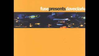 Dave Clarke -- Fuse Presents Dave Clarke