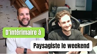 Nicolas : paysagiste le weekend, 2 000€/mois