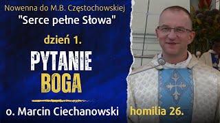 26. Dzień 1. "ZAPYTAJ BOGA". Nowenna Jasnogórska - o. Marcin Ciechanowski (Jasna Góra)