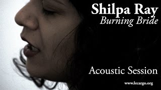 #792 Shilpa Ray - Burning Bride (Acoustic Session)