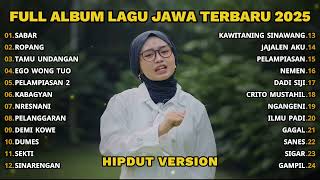 Download lagu FULL ALBUM SABAR - HIPDUT VERSION - PLAYLIST LAGU JAWA TERPOPULER 2025 mp3 Download lagu FULL ALBUM SABAR - HIPDUT VERSION - PLAYLIST LAGU JAWA TERPOPULER 2025 mp3