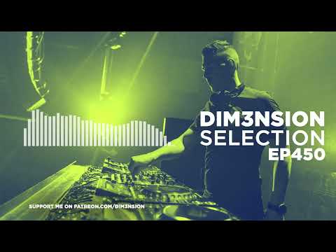 DIM3NSION Selection - Episode 450 (Guestmix by Northern Project)