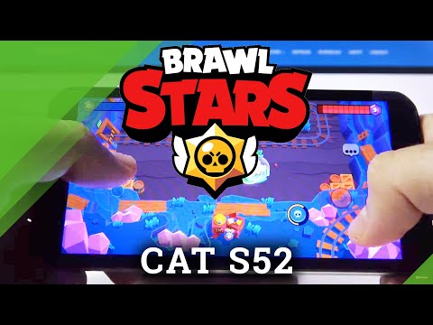 CAT S52 Brawl Stars Gameplay