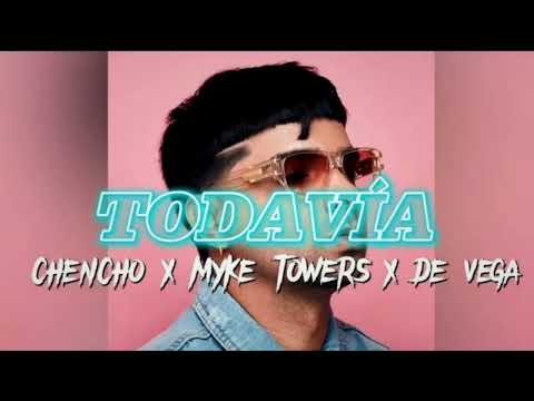 Chencho Corleone x Myke Towers x De Vega   Todavía