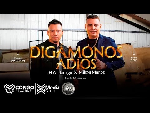 Digámonos Adiós - El Andariego & Milton Muñoz (Video Oficial)