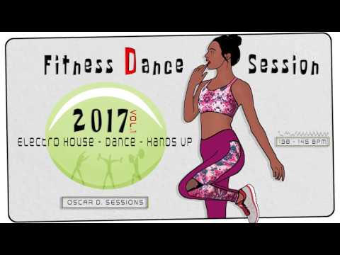 Fitness Dance Session 2017 (Electro House - Dance - Hands Up)