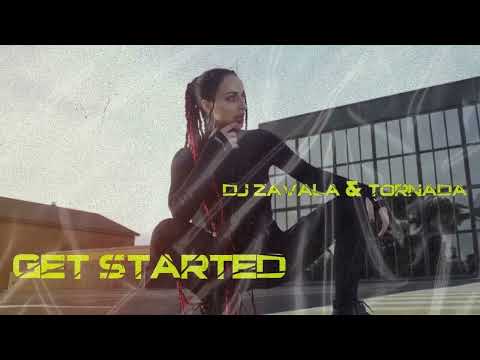 DJ Zavala & Tornada- Get started