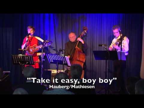 Et letsindigt ord spiller: "Take it easy, boy boy"