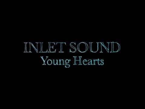 Inlet Sound - Young Hearts (Official Video)