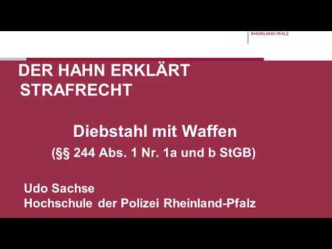 Der Hahn erklärt Strafrecht - § 244 I Nr.1a, b StGB Diebstahl mit Waffen