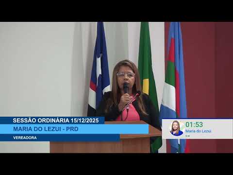  SESSÃO DIA 15/12/2025 – PRONUNCIAMENTO DA VEREADORA MARIA DO LEZUÍ