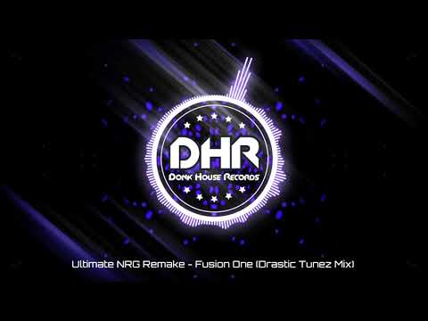 Ultimate NRG Remake - Fusion One (Drastic Tunez Mix) - DHR