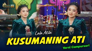 Download lagu LALA ATILA - KUSUMANING ATI - Kembar Campursari mp3