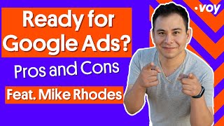 Ready for Google Ads? | Pros and Cons | Feat. Mike Rhodes