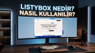 LISTYBOX NEDİR? NASIL KULLANILIR? | Hasan Sevban Aksoy, Betül Korkmaz 