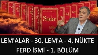 Prof. Dr. Şener Dilek - Lem'alar - 30. Lem'a - 4. Nükte - Ferd İsmi - 1. Bölüm