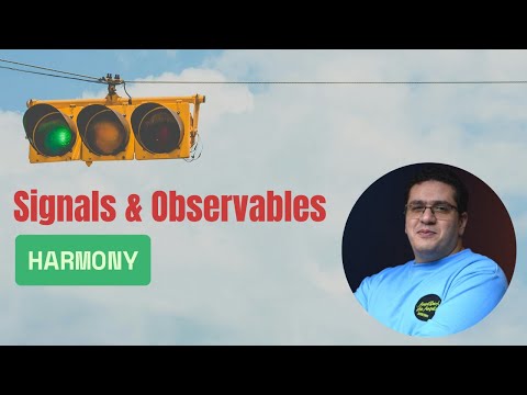 Signals and Observables Harmony Session - Angular Egypt