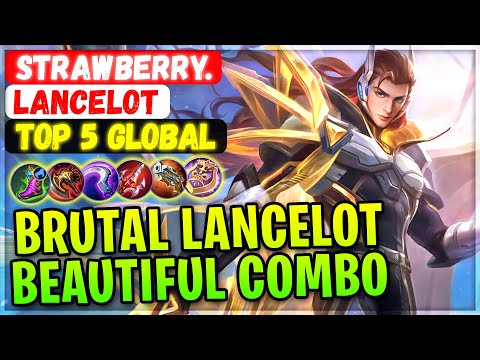 Brutal Lancelot Beautiful Combo [ Top Global Lancelot ] Strawberry. - Mobile Legends Gameplay Build