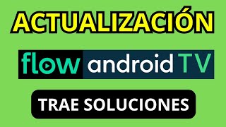 ACTUALIZACIÓN - Como FUNCIONA FLOW ANDROID TV - V 3.83.2