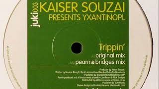 Kaiser Souzai Presents Yxantinopl - Trippin'