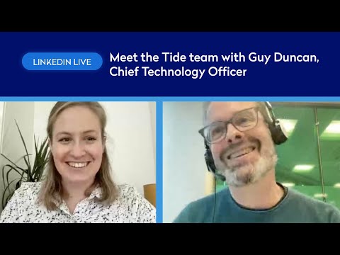 LinkedIn Live: Meet the Tide team with Guy Duncan, CTO