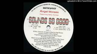 Angel Moraes Ft Sally Cortes - Sounds So Good (The Hard Mix)