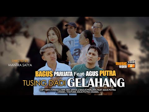 BAGUS PARIJATA Feat AGUS PUTRA//TUSING DADI GELAHANG//OFFICIAL MUSIC VIDEO CLIP//LAGU POP BALI 2025