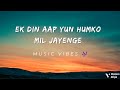 Ek Din Aap Yun Humko Mil Jayenge Alka Yagnik And Kumar Sanu