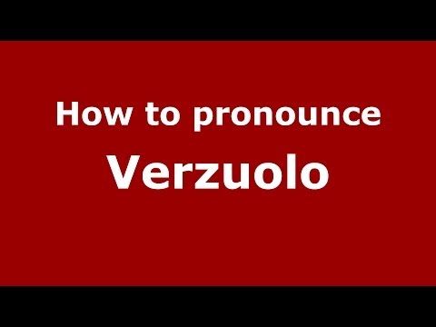 How to pronounce Verzuolo (Italian/Italy) - PronounceNames.com