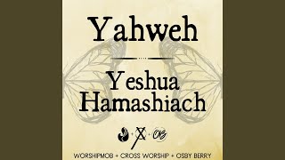 Yahweh / Yeshua Hamashiach