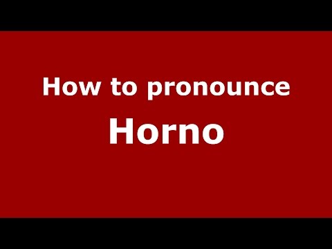 How to pronounce Horno