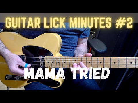 GUITAR LICK MINUTES #2- MAMA TRIED