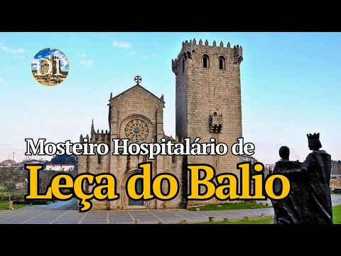Entre Reis, Cruzados e Peregrinos no Caminho de Santiago - Mosteiro de Leça do Balio